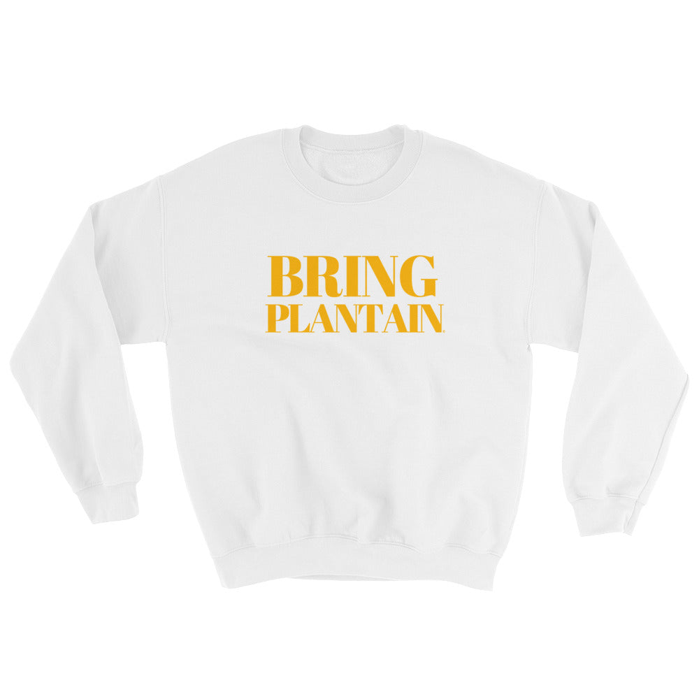 Bring Plantain Sweatshirt