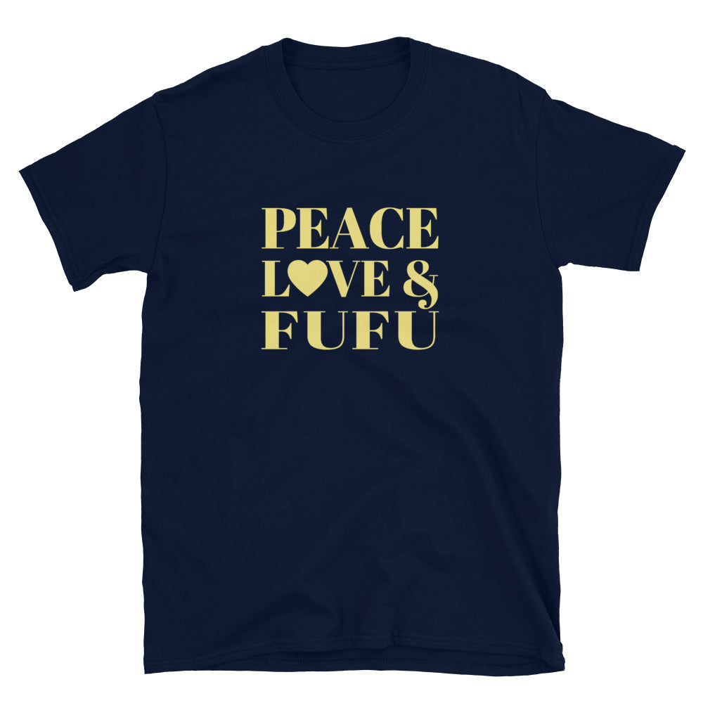 "Peace, Love & Fufu" Short-Sleeve Unisex T-Shirt