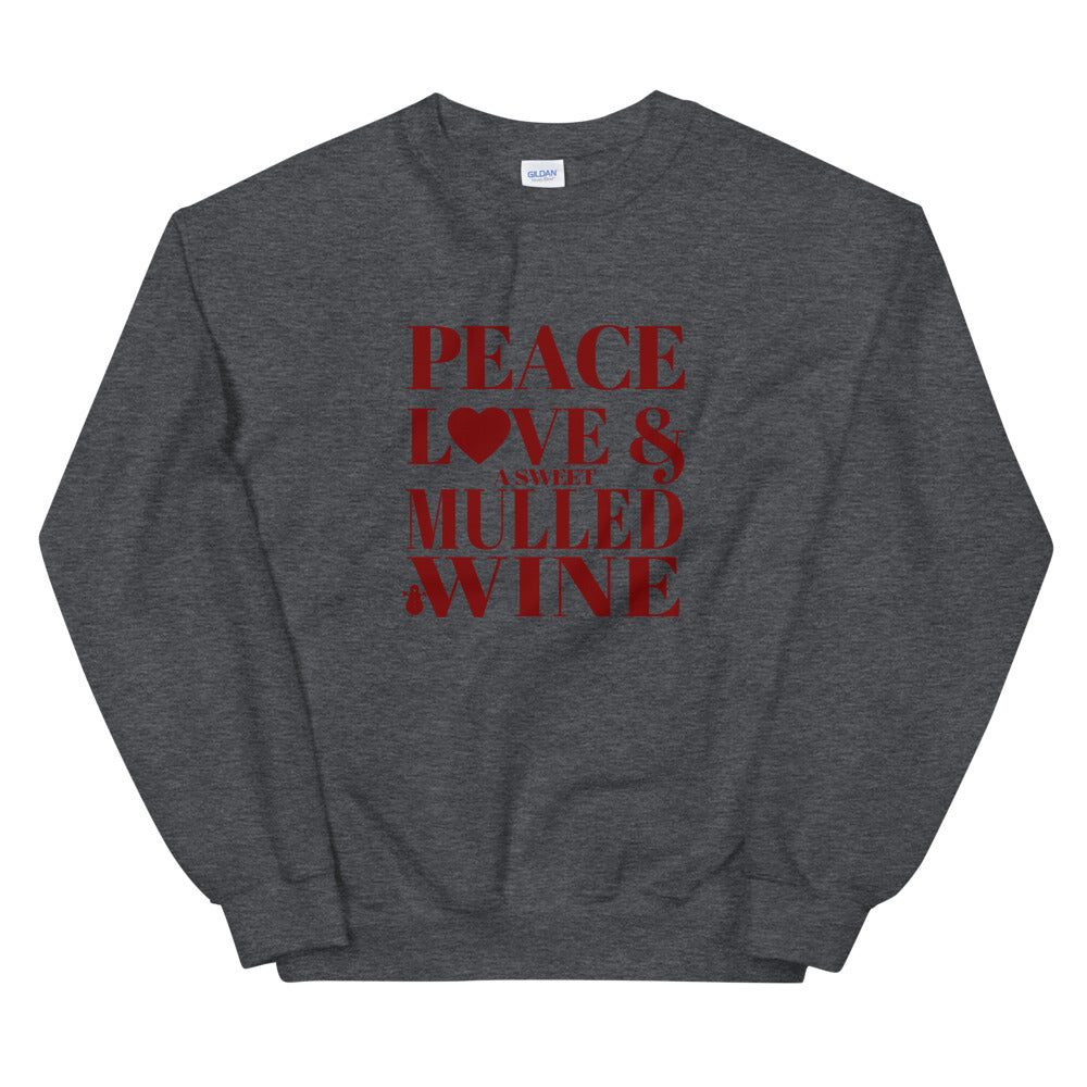 "Peace, Love & A Sweet Mulled Wine" Unisex Sweatshirt
