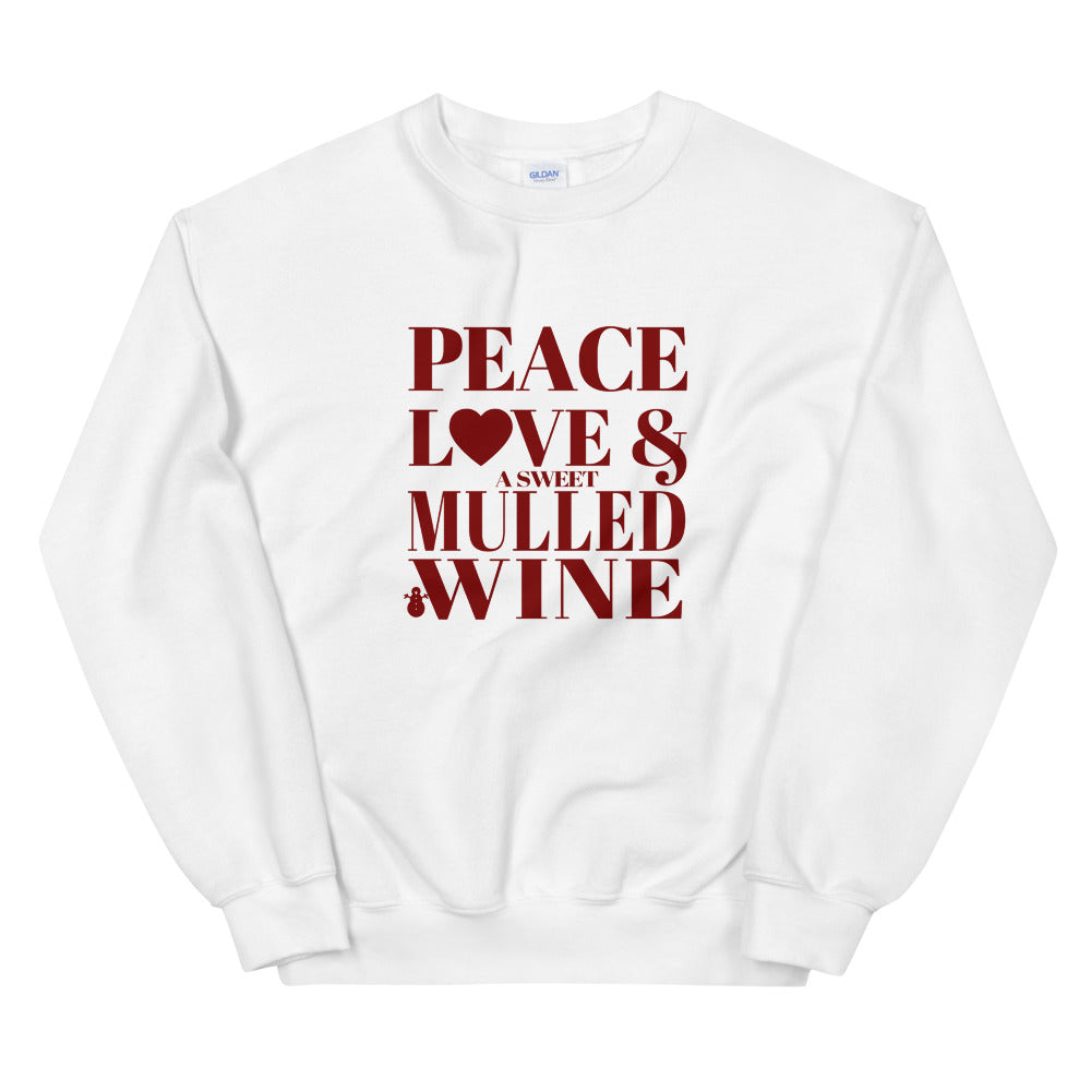 Peace, Love & A Sweet Mulled Wine Unisex Sweatshirt