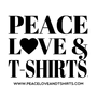 Peace, Love & T-Shirts