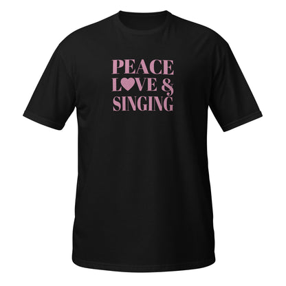 Peace, Love & Singing Short-Sleeve Unisex T-Shirt