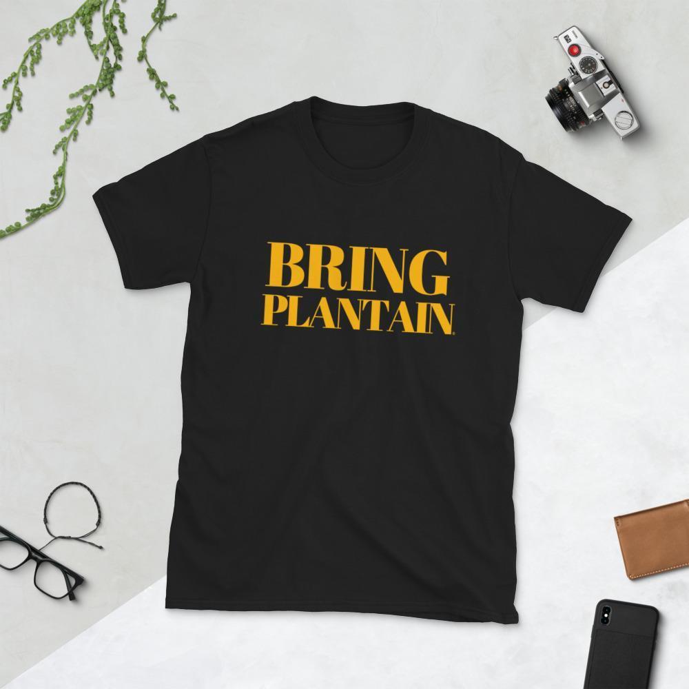 Bring Plantain Unisex T-Shirt