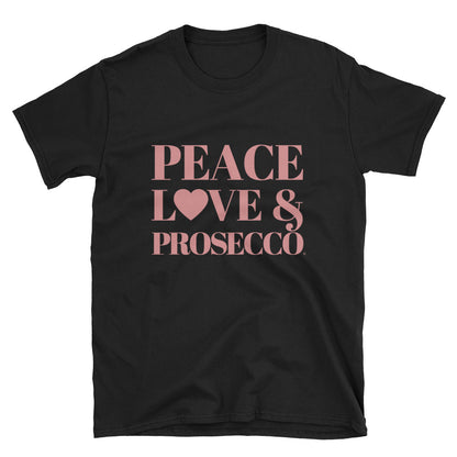 Peace, Love & Prosecco Short-Sleeve Unisex T-Shirt