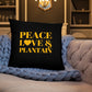 Peace, Love & Plantain Pillow