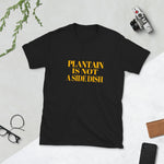 Plantain Is Not A Side Dish Short-Sleeve Unisex T-Shirt