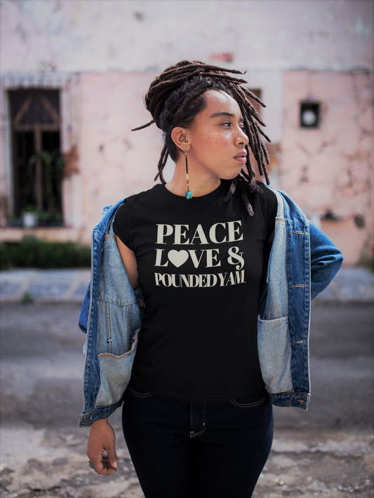 Peace, Love & Pounded Yam Unisex T-Shirt