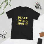 Peace, Love & Risotto Short-Sleeve Unisex T-Shirt