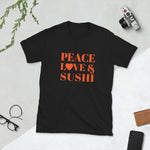 Peace, Love & Sushi Short-Sleeve Unisex T-Shirt