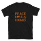 Peace, Love & Cookies Short-Sleeve Unisex T-Shirt