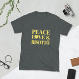 Peace, Love & Risotto Short-Sleeve Unisex T-Shirt