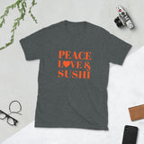 Peace, Love & Sushi Short-Sleeve Unisex T-Shirt