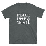 Peace, Love & Neo Soul (White Print) Short-Sleeve Unisex T-Shirt