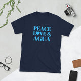 Peace, Love & Agua Short-Sleeve Unisex T-Shirt