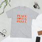 Peace, Love & Pizza Short-Sleeve Unisex T-Shirt