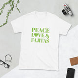 Peace, Love & Fajitas Short-Sleeve Unisex T-Shirt