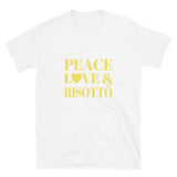 Peace, Love & Risotto Short-Sleeve Unisex T-Shirt