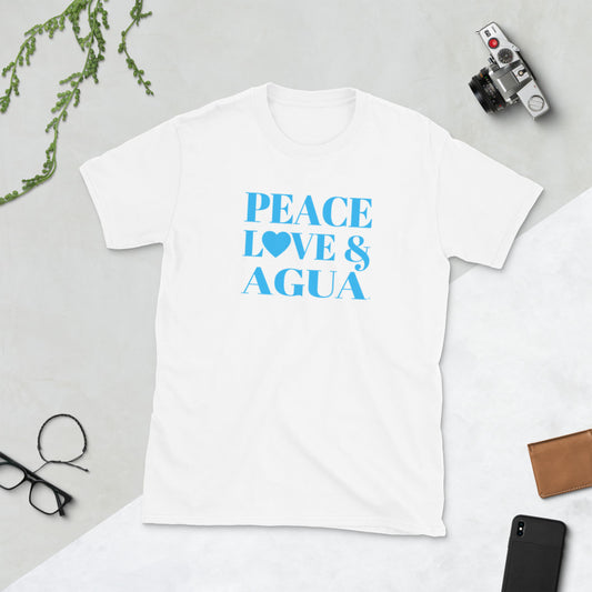 "Peace, Love & Agua" Short-Sleeve Unisex T-Shirt