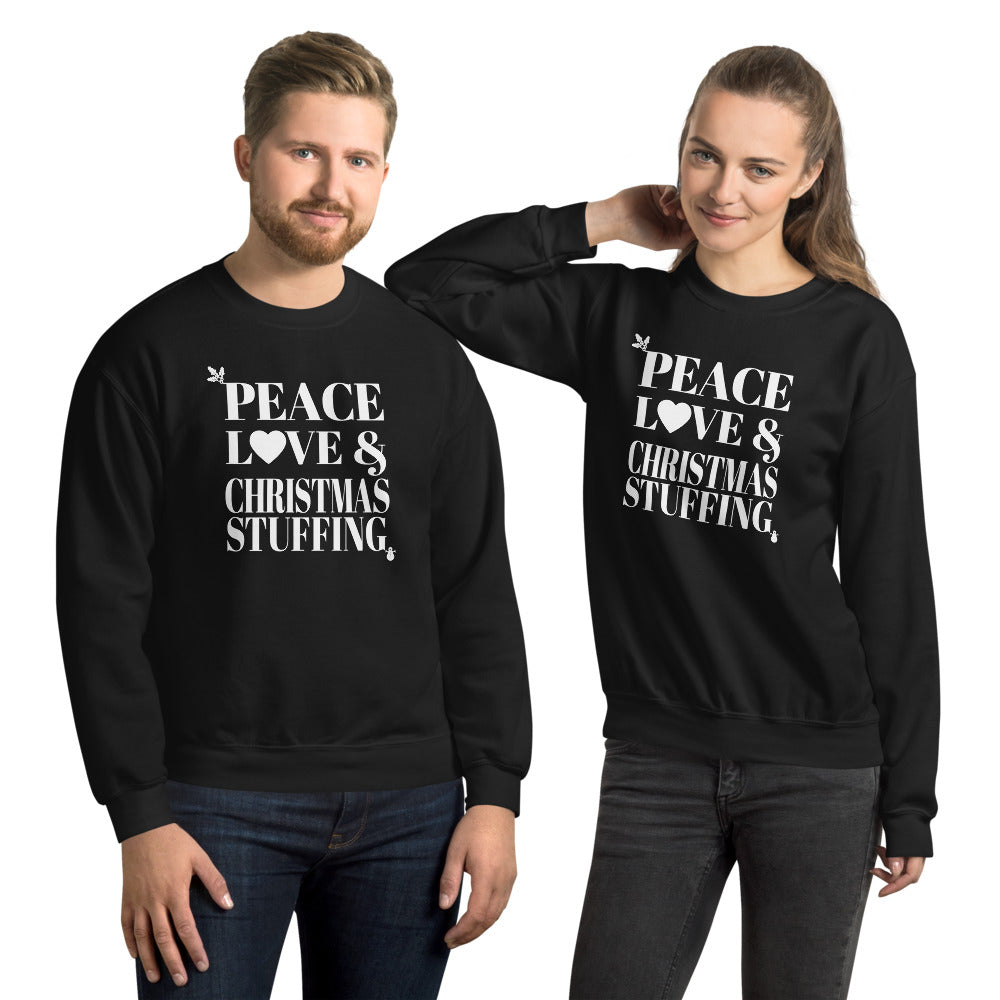 Peace, Love & Christmas Stuffing Unisex Sweatshirt