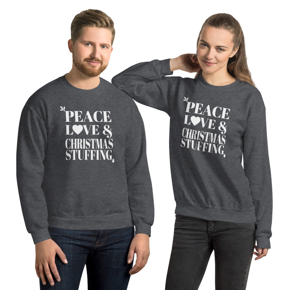 "Peace, Love & Christmas Stuffing" Unisex Sweatshirt