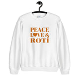 Peace, Love & Roti Unisex Sweatshirt